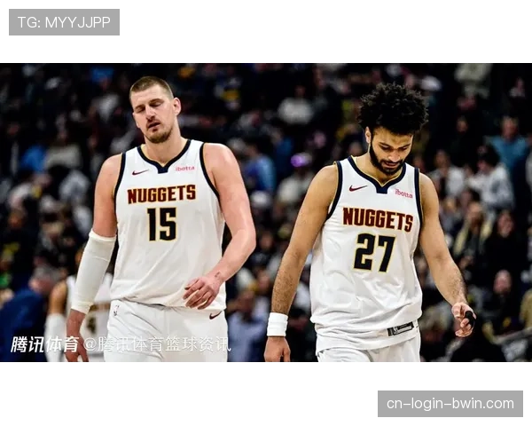 掘金三核心出战成疑,约基奇穆雷戈登均被列入观察名单 掘金三核心出战成疑,约基奇穆雷戈登均被列入观察名单